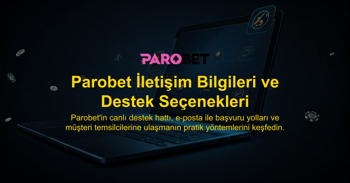 Parobet İletişim Bilgileri ve Destek Seçenekleri