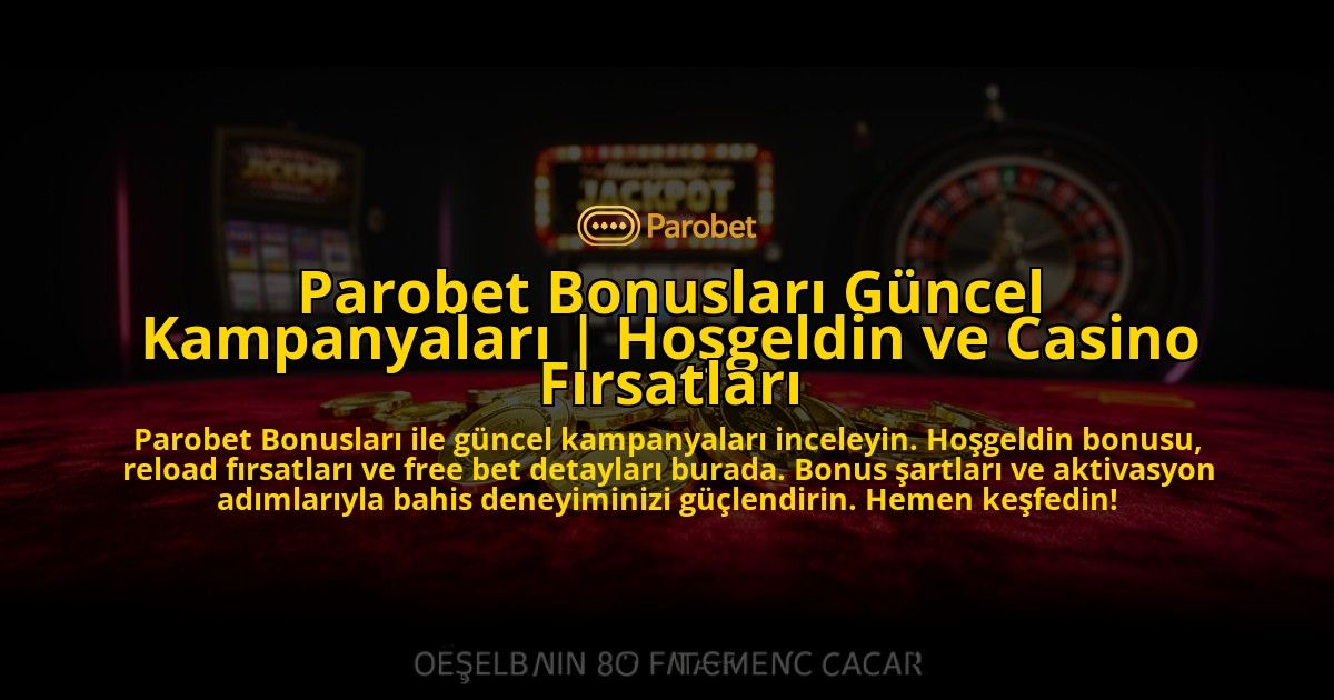 Parobet-Bonuslari-Guncel-Kampanyalari-Hosgeldin-ve-Casino-Firsatlari-overlay-1769545195.jpg
