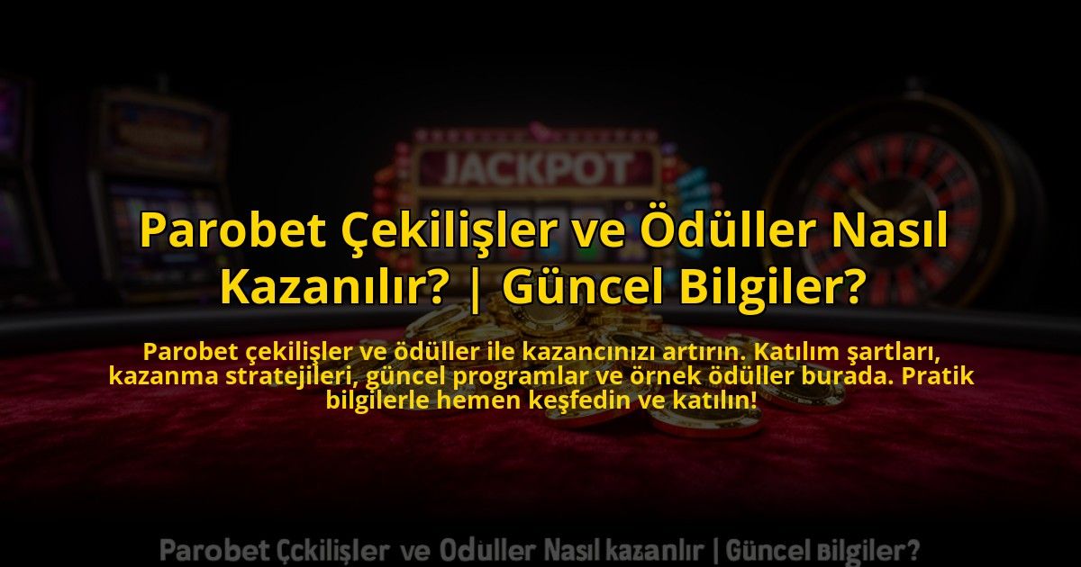 Parobet-Cekilisler-ve-Oduller-Nasil-Kazanilir-Guncel-Bilgiler-overlay-1769820973.jpg