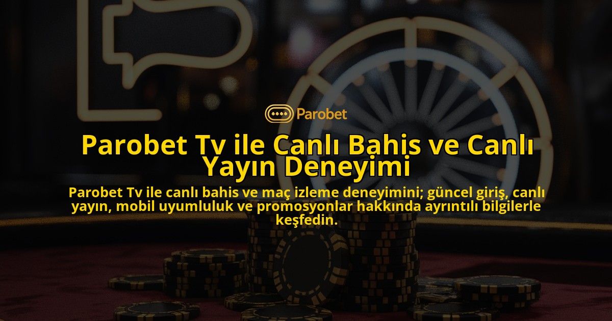Parobet-Tv-ile-Canl-Bahis-ve-Canl-Yayn-Deneyimi-overlay-1768228469.jpg