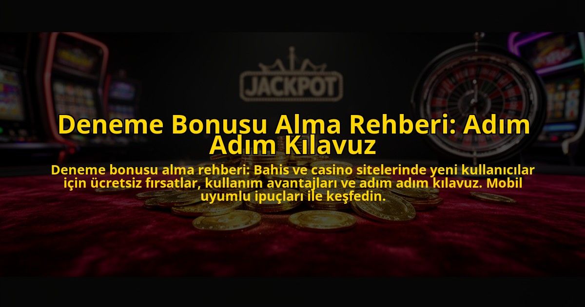 Deneme-Bonusu-Alma-Rehberi-Adim-Adim-Kilavuz-overlay-1776031911.jpg